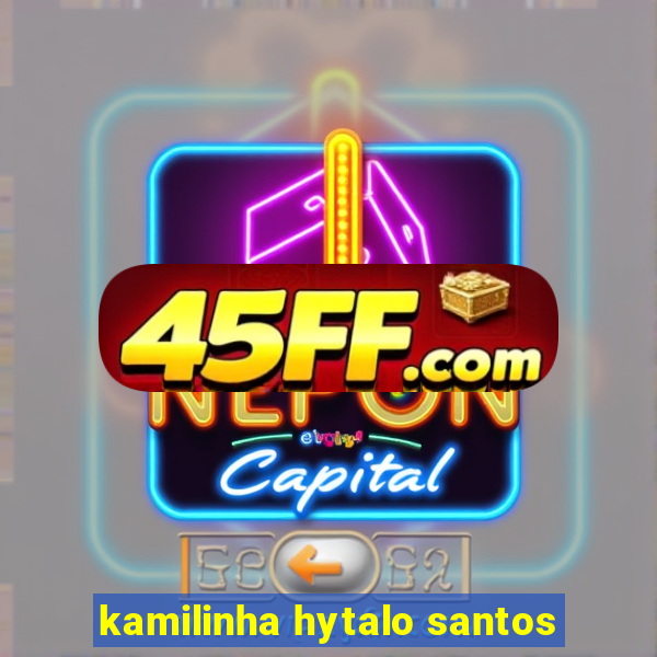 kamilinha hytalo santos